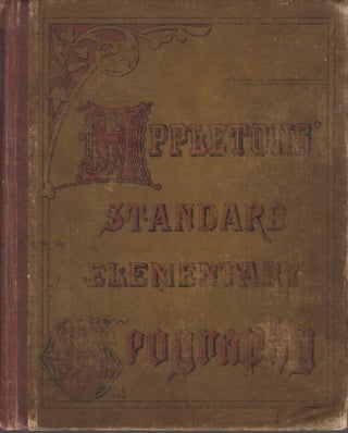 Item #26472 Elementary Geography Appletons' American Standard Geographies. D. Appleton and Company