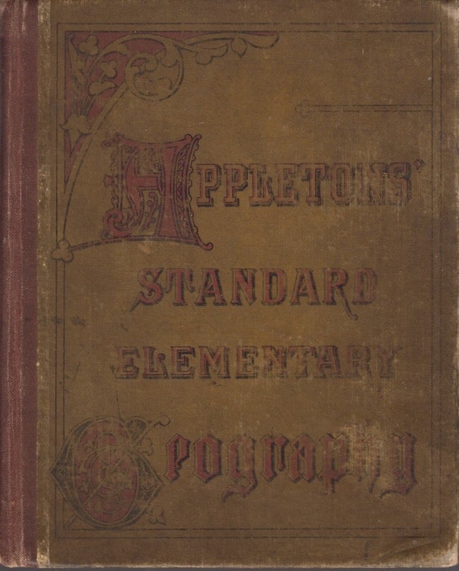 Item #26472 Elementary Geography Appletons' American Standard Geographies. D. Appleton and Company.