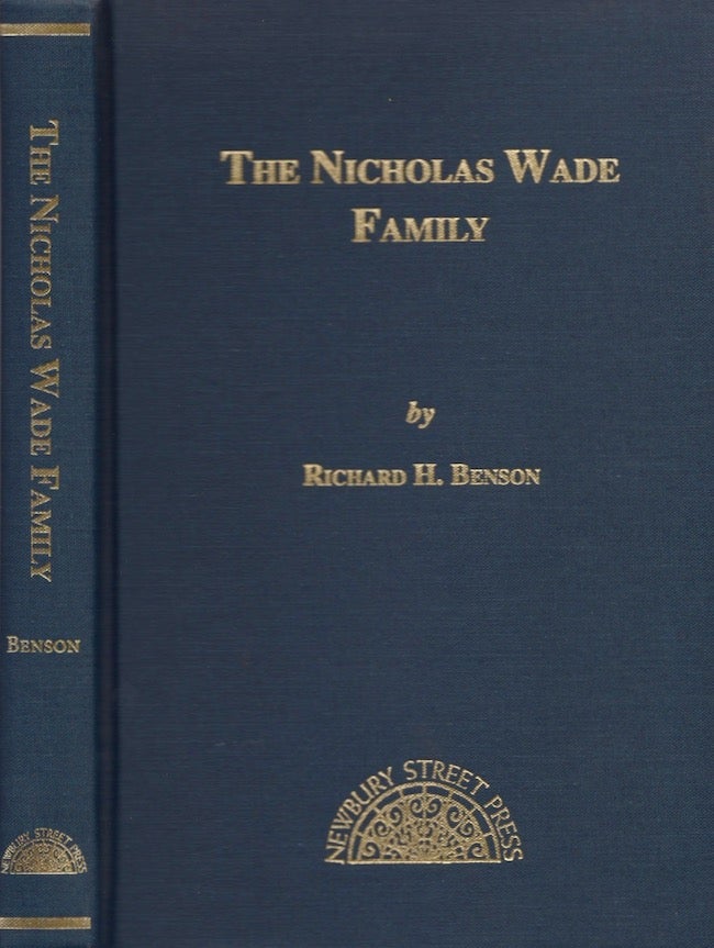 Item #26477 The Nicholas Wade Family. Richard H. Benson.