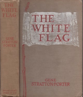 Item #26495 The White Flag. Gene Stratton-Porter