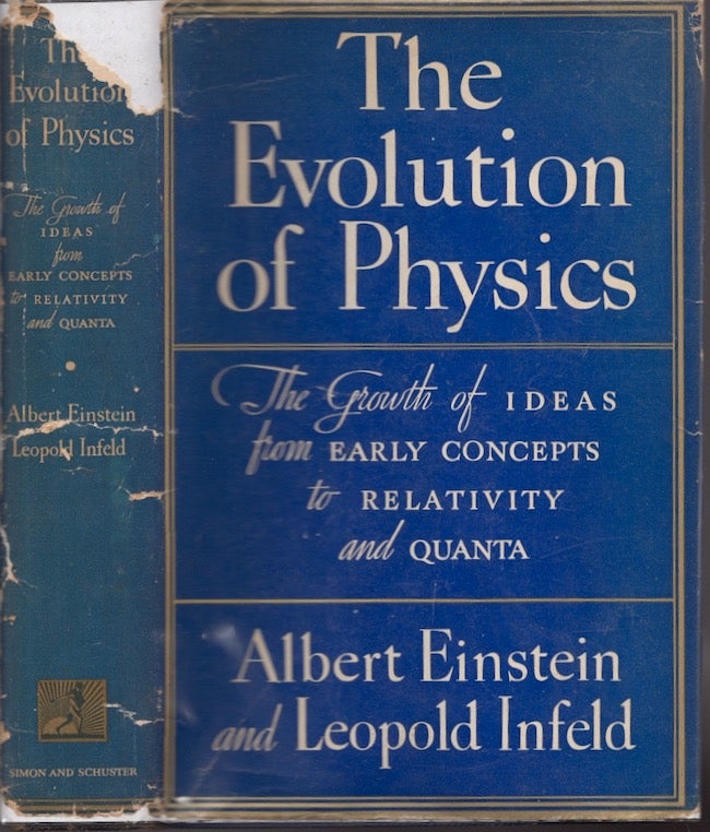 Item #26515 The Evolution of Physics The Growth of Ideas From Early Concepts to Relativity and Quanta. Albert Einstein, Leopold Infeld.