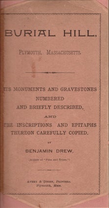 Item #26519 Burial Hill, Plymouth, Massachusetts, Its Monuments and Gravestones Numbered and...