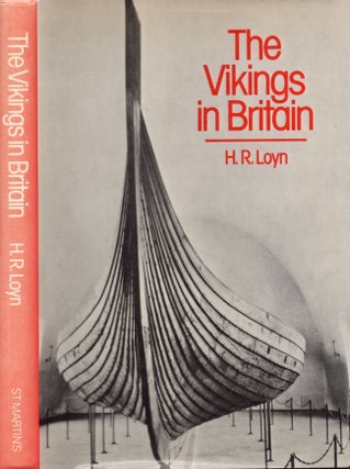 Item #26529 The Vikings in Britain. H. R. Loyn, Cardiff Professor of Medieval History University...