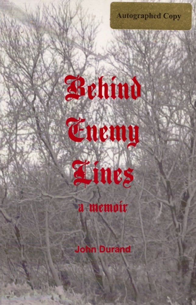 Item #26541 Behind Enemy Lines A Memoir. John Durand.