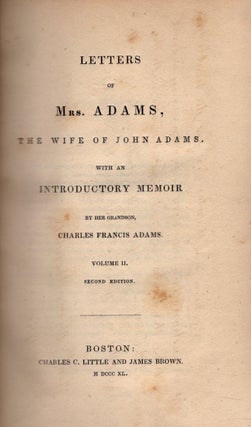 Item #26569 Letters of Mrs. Adams, The Wife of John Adams. With an Introductory Memoir By Her...