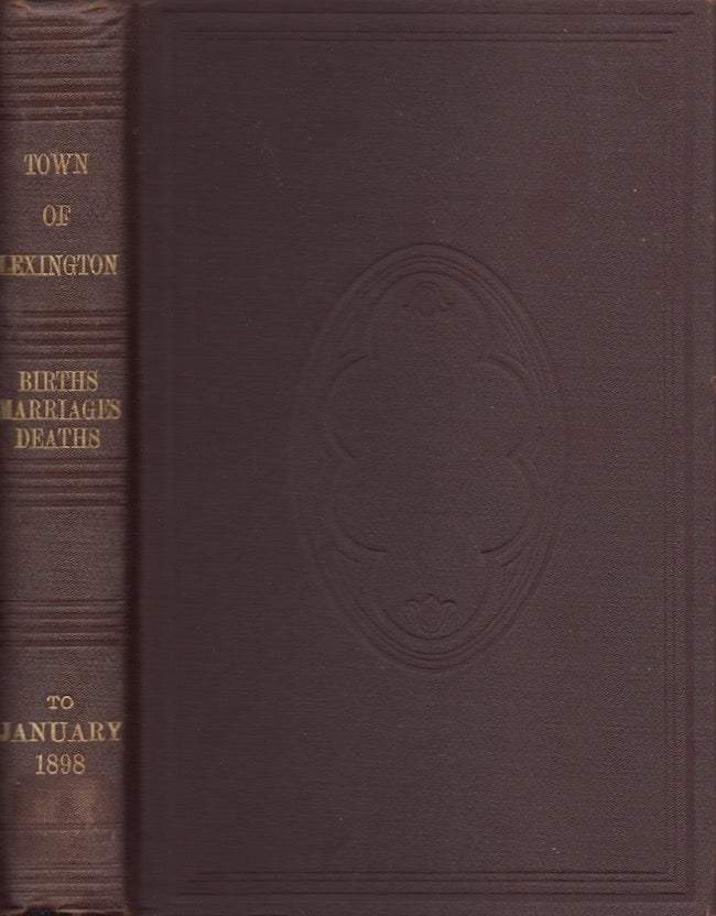 Item #26587 Records of Births, Marriages and Deaths to January 1, 1898. Massachusetts Lexington.
