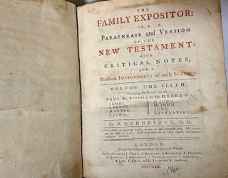 The Family Expositor: or, A Paraphrase and Version of the New Testament; With Critical Notes, and A Practical Improvement of each Section. Volume The Sixth