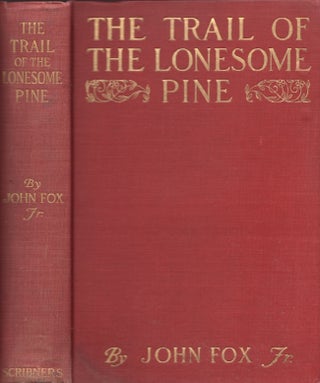 Item #26636 The Trail of the Lonesome Pine. John Jr Fox