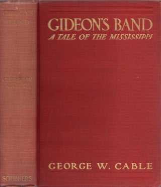 Item #26693 Gideon's Band A Tale of the Mississippi. George W. Cable