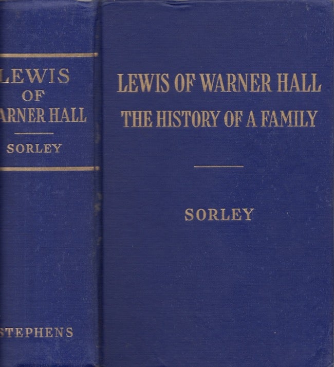 Item #26699 Lewis of Warner Hall: The History of a Family Including The Genealogy of Descendants in Both The Male and Female Lines, Biographical Sketches of Its Members, and Their Descent From Other Early Virginia Families. Merrow Egerton Sorley.