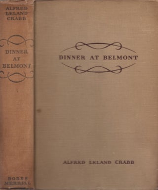 Item #26709 Dinner at Belmont A Novel of Captured Nashville. Crabb. Alfred Leland