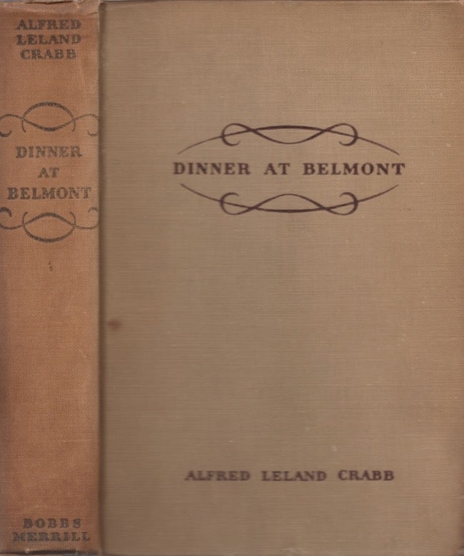 Item #26709 Dinner at Belmont A Novel of Captured Nashville. Crabb. Alfred Leland.