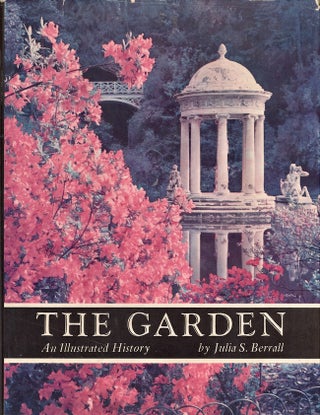 Item #26718 The Garden An Illustrated History. Julia S. Berrall