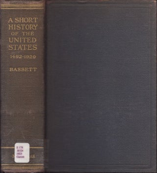 Item #26725 A Short History of the United States 1492-1920. John Spencer Ph D. Bassett