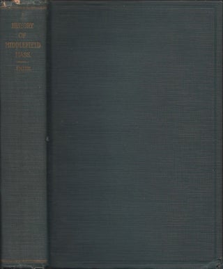 Item #26728 A History of the Town of Middlefield, Massachusetts. Edward Church Smith, Philip Mack...