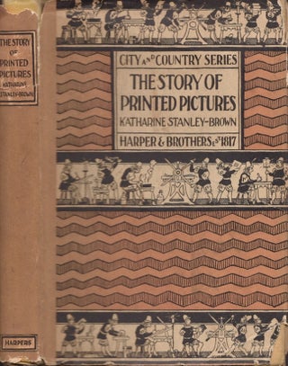 Item #26733 The Story of Printed Pictures. Katharine Stanley-Brown