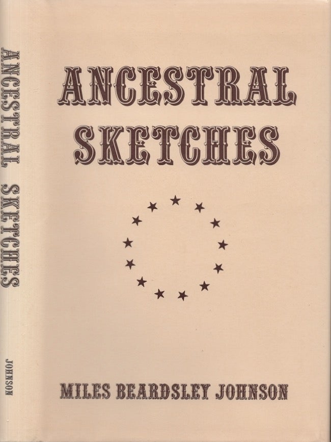 Item #26739 Ancestral Sketches. Miles Beardsley Johnson.