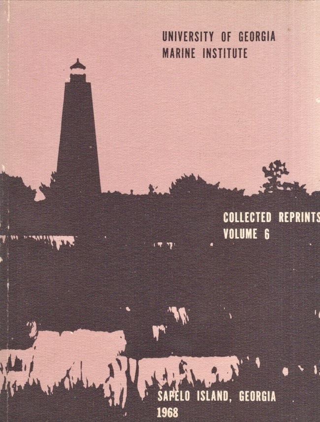 Item #26769 University of Georgia Marine Institute Sapelo Island, Georgia: Collected Reprints Volume 6 1968. Lorene T. Gassert.