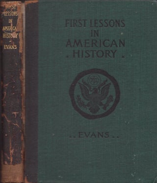 Item #26781 First Lessons in American History. Lawton Evans, Augusta Superintendent of Schools, Ga