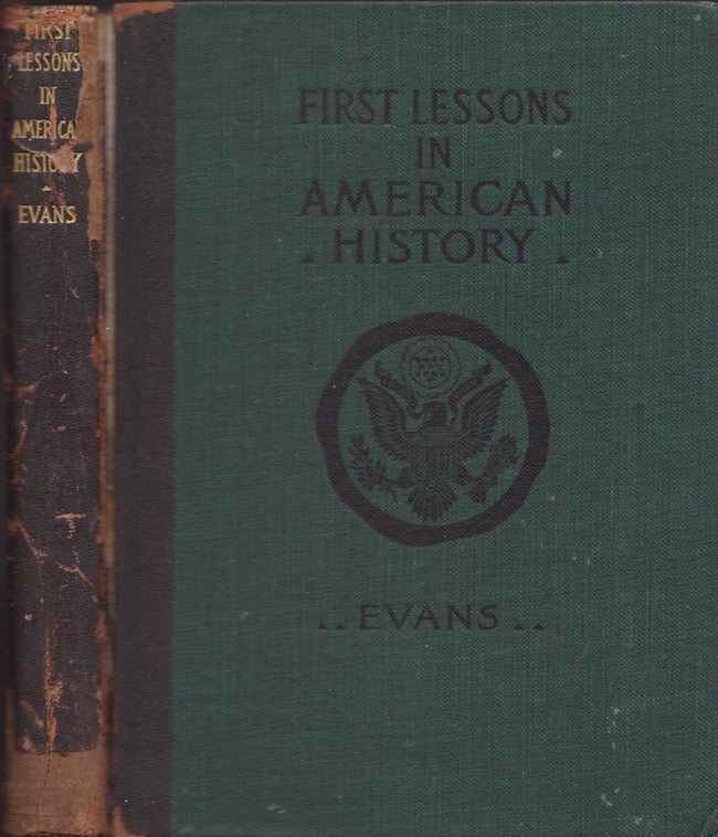 Item #26781 First Lessons in American History. Lawton Evans, Augusta Superintendent of Schools, Ga.