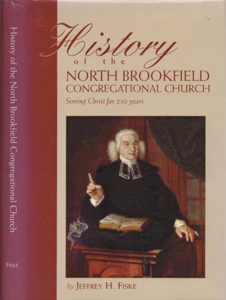 Item #26819 History of the North Brookfield Congregational Church Serving Christ for 250 Years....