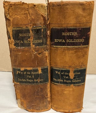 Item #26835 Roster and Record of Iowa Soldiers in the War of the Rebellion. Vol. I 1st-8th...