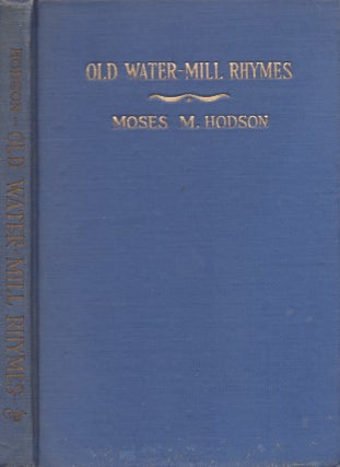 Item #26866 Old Water-Mill Rhymes. Moses M. Hodson