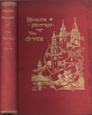Item #26873 Health Resorts of the South Containing Numerous Engravings Descriptive of the Most...