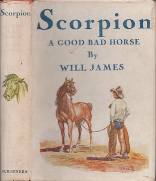 Item #26883 Scorpion A Good Bad Horse. Will James
