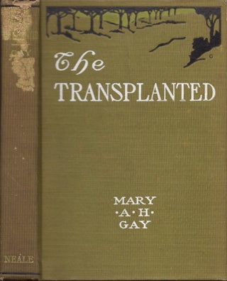 Item #26916 The Transplanted: A Story of Dixie Before the War. Mary Gay