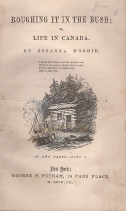 Item #26922 Roughing It In The Bush; or, Life in Canada. Susanna Moodie