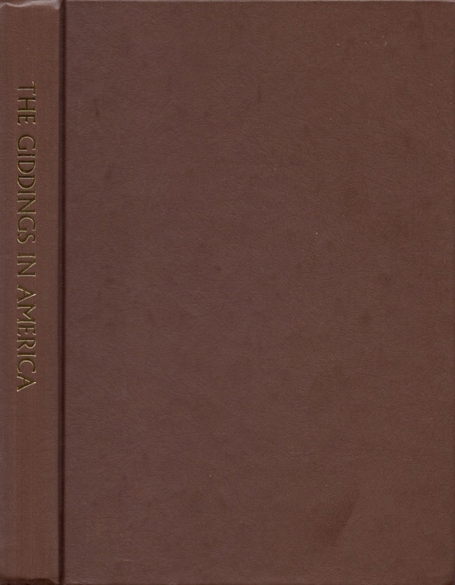 Item #26927 The Giddings Family in North America Vol. I. Descendants of George and Jane of Ipswich: The First Six Generations. Ralph L. Giddings, MA, C. Bland MD Giddings, U. S. Army (Retired Colonel, Nuclear Medicine Doctor.