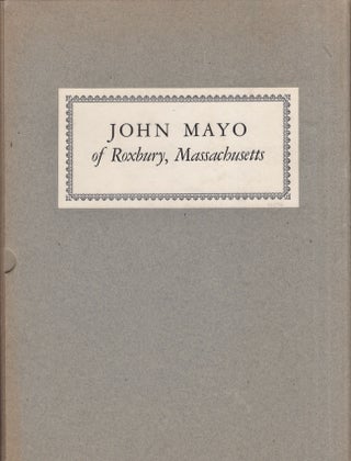 Item #26929 John Mayo of Roxbury, Massachusetts 1630-1688 A Genealogical and Biographical Record...
