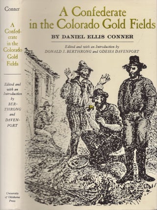 Item #26958 A Confederate in the Colorado Gold Fields. Daniel Ellis Conner, Donald J. ....