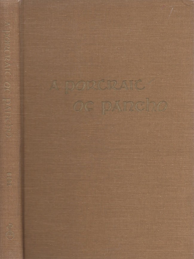 Item #26995 A Portrait of Pancho The Life of A Great Texan J. Frank Dobie. Winston Bode.