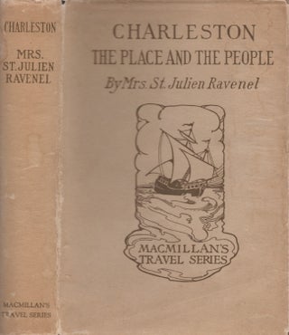 Item #27002 Charleston The Place and the People. Mrs. St. Julien Ravenel
