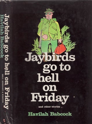 Item #27011 Jaybirds Go to Hell on Friday And Other Stories. Havilah Babcock