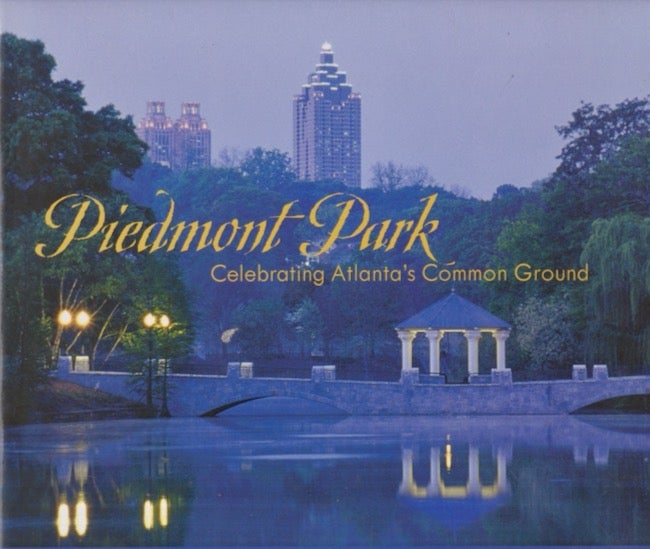 Item #27028 Piedmont Park Celebrating Atlanta's Common Ground. Darlene Roth, Jeff Kemph.