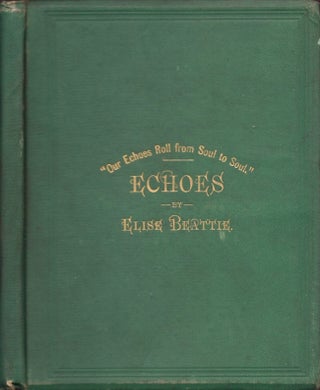 Item #27097 Echoes "Our Echoes Roll from Soul to Soul" Elise Beattie