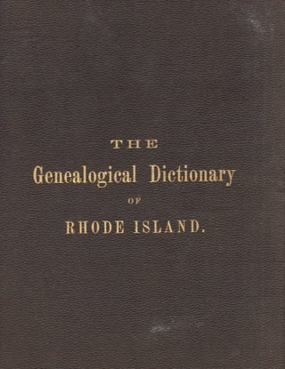 Item #27136 The Genealogical Dictionary of Rhode Island; Comprising Three Generations of Settlers...