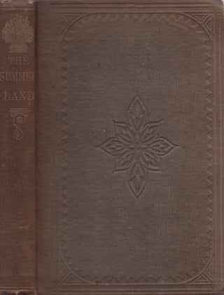 Item #27170 The Summer-Land: A Southern Story. By A Child of the Son. Anon