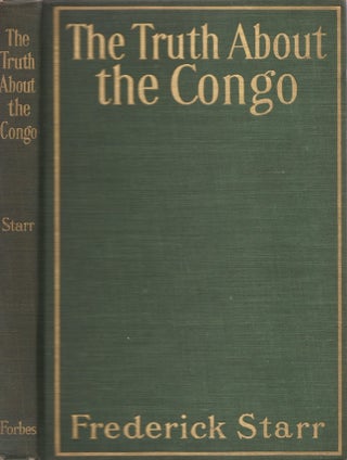 Item #27185 The Truth About the Congo: The Chicago Tribune Articles. Frederick Starr