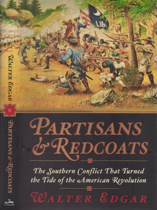 Item #27190 Partisans and Redcoats The Southern Conflict That Turned the Tide of the American...