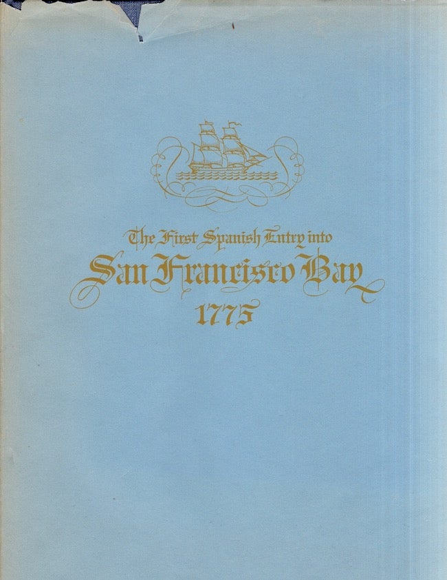 Item #27225 The First Spanish Entry into San Francisco Bay 1775. John Galvin.