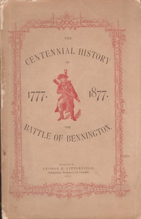 Item #27232 The Centennial History of the Battle of Bennington. Frank W. Coburn