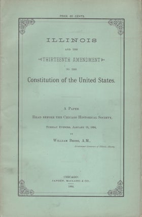 Item #27234 Illinois and the Thirteenth Amendment to The Constitution of the United States. A...