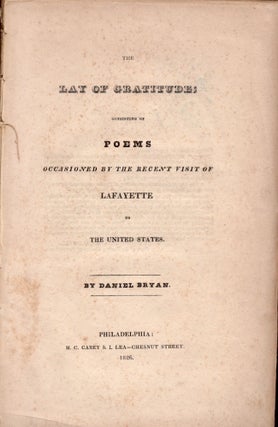 Item #27240 The Lay of Gratitude; Consisting of Poems Occasioned by the Recent Visit of Lafayette...
