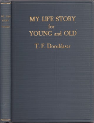 Item #27259 My Life Story for Young and Old. Thomas Franklin D. D. Dornblaser