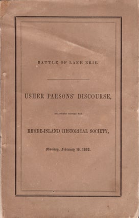 Item #27266 Battle of Lake Erie. A Discourse, Delivered Before the Rhode-Island Historical...