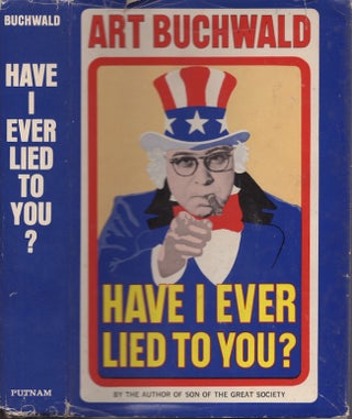 Item #27267 Have I Ever Lied to You? Art Buchwald